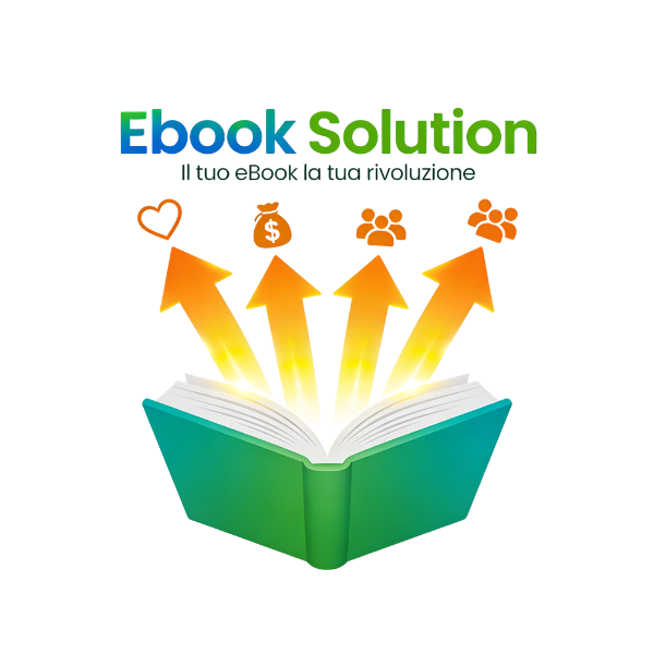Logo Ebook Solution: libro aperto verde con frecce gialle ascendenti e icone di cuore, denaro, persone e community, testo "Ebook Solution" e payoff "Il tuo eBook la tua rivoluzione".